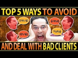 Top 5 Ways To Avoid (And Deal With) Bad Clients