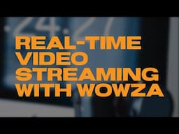 Real-Time Video Streaming With Wowza