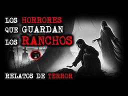 LOS HORRORES QUE GUARDAN LOS RANCHOS | RELATOS DE BRUJERÍA | RELATOS Y LEYENDAS DE TERROR