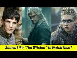 Fantasy Shows Like The Witcher to Watch Next