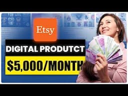 Sell This Digital Product on Etsy to Make $5,000/Month (Beginner's Guide)