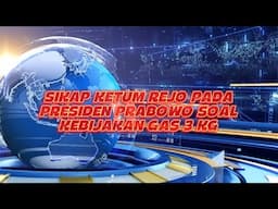 TERUNGKAP SIKAP PADA PRESIDEN PRABOWO TERKAIT GAS LPG 3KG OLEH KETUM  REJO #prabowosubianto