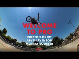 WELCOME TO PRO - Preston Okert, Murray Loubser & Aryei Levenson | Odyssey BMX