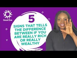 5 SIGNS THAT TELLS THE DIFFERENCE BETWEEN IF YOU ARE REALLY RICH OR REALLY WEALTH!