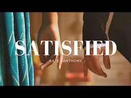 Satisfied ~ Kate & Anthony