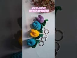 How to Crochet Mini Tulip Bud Keychain (Super Easy)