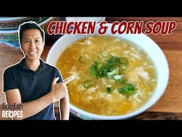 Chinese Chicken and Corn Soup | Egg Drop Soup Recipe