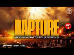 RAPTURE | Part 2 | Prophet Uebert Angel