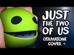 Just The Two Of Us - Otamatone Cover