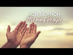 Job Search & Unemployment | Morning Prayer