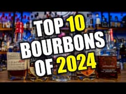 Top 10 Bourbons Of 2024!