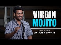 Virgin Mojito - Stand Up Comedy - Avinash Tiwari