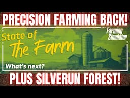 PRECISION FARMING, SILVERUN FOREST & MORE!