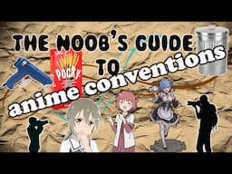 The Noob's Guide to Anime Conventions