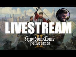 Kingdom Come Deliverance 2 Livestream