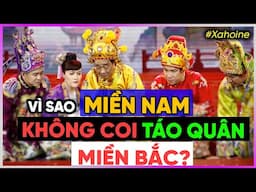 Vì sao dân miền Nam không coi Táo quân Miền Bắc? [Dưa Leo DBTT]