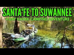 SANTA FE TO SUWANNEE- 4 DAY KAYAK CAMPING ADVENTURE