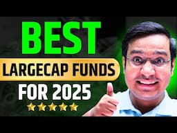 Best Large Cap Mutual funds for 2025 | SIP Investment 2025 | Mutual funds for 2025 in India