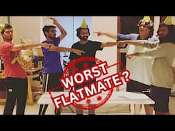 Who was the worst flatmate ?