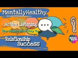 #MentallyHealthy • Active Listening: The Underrated Key to Relationship Success • for Mental Health