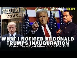 WHAT I NOTICED AT PRESIDENT TRUMPS INAUGURATION | PASTOR CHRIS OYAKHILOME