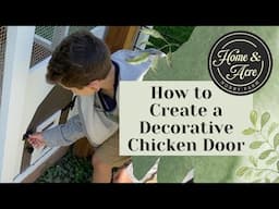 How to Create a Decorative Chicken Door