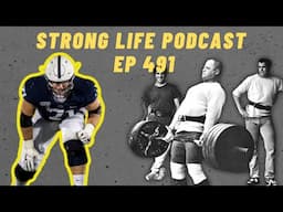 STRONG Life 491 🎙️ Athlete Success Tips: Will Fries Football Strength, Paul Kolody High School S&C