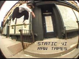 STATIC VI RAW TAPES- EPISODE 2: NEW YORK CITY PART 1