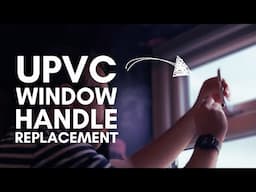 DIY UPVC Window Handle Replacement – Save Money!