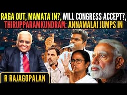 INDI Head • RaGa OUT, Mamata IN? • Will Congress accept? • Thirupparamkundram: Annamalai jumps in