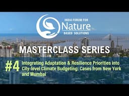 NbS4India Masterclass | #4 Integrating Adaptation, Resilience and NbS Solutions into Climate Budgets