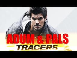 Adum & Pals: Tracers