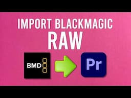 How To Import Blackmagic RAW Files Into Adobe Premiere Pro | UPDATED 2024