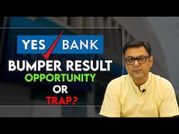 BUMPER RESULT IN YES BANK OPPORTUNITY OR TRAP?