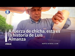 A fuerza de chicha, esta es la historia de Luis Almanza