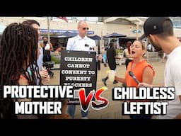 Childless Leftist VS Protective Mother! | Uncut