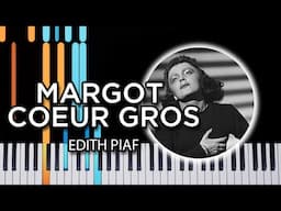 Margot coeur gros - Edith Piaf (Piano Tutorial)