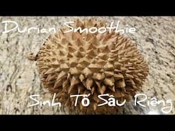 Durian Smoothie - Sinh Tố Sầu Riêng