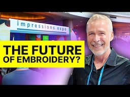 What's New in the Embroidery Industry? | Long Beach Impressions Expo 2025