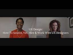 UX Design: How To Source, Vet, Hire & Work With UX Designers | Sarah Doody