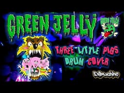 THREE LITTLE PIGS - GREEN JELLY - drum cover w / alesis nitro mesh kit