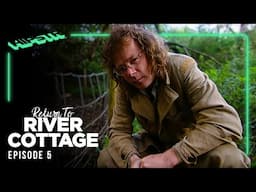 Return to River Cottage | Episode 5