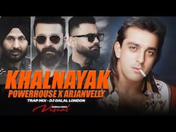 ARJAN VAILLY X POWERHOUSE X KHAL NAYAK | GANGSTER TRAP MASHUP | KHAL NAYAK | DJ DALAL LONDON