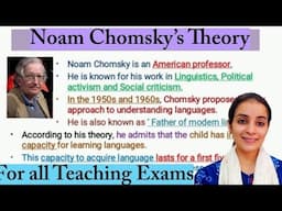 Noam Chomsky's theory/ language Acquisition device/ For all teaching exams