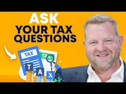 🔴 LIVE Q&A - WE'RE Answering YOUR TAX QUESTIONS!