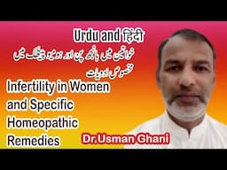 Infertility in Females and Specific Homeopathic Remedies ! Hindi and Urdu ! Dr.Usman Ghani