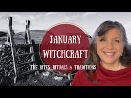 Witchcraft for January  || The Rites Rituals and Traditions || A Witch's Almanac