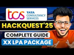 TCS Hackquest 2025 | COMPLETE Guide  [Eligibility | Rounds | How to Prepare] 🔥 ✅