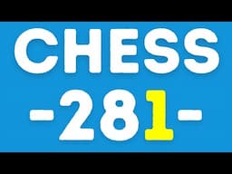 Chess Lesson # 281