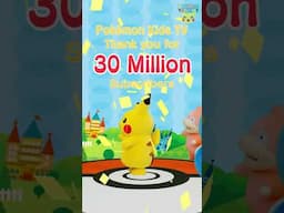 Pokémon Shorts - Thank you for 30 Million Subscribers - #PokemonFunVideo #PokemonKidsTV​